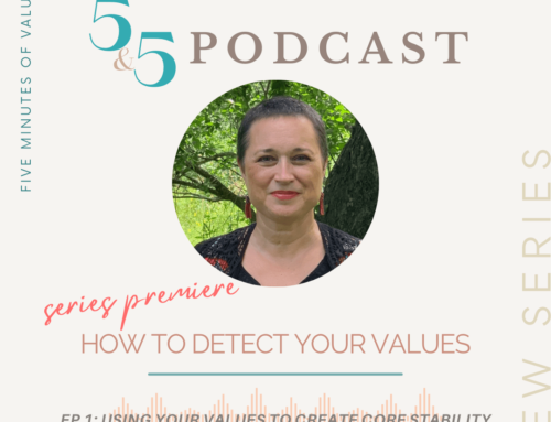 5&5 Season 2 Ep 1 – Detecting your values: why do it and how to start